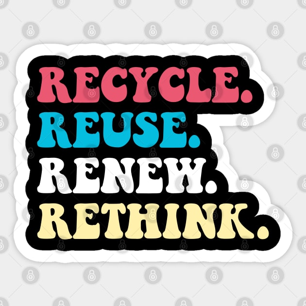 Recycle Reuse Renew Rethink Sticker by TeeGuarantee